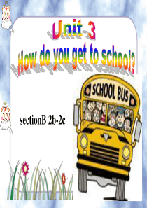 七下Unit3-How--do-you-get-to-school-SectionB课件