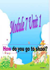 新标准英语二年级上册M7U1How do you go to school.PPT