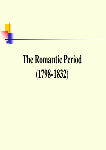 【英美文学】武大老师的课件 英国文学浪漫主义时期pptThe Romantic Period