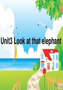 湘少版四年级英语上册UNIT3 look_at_that_elephant