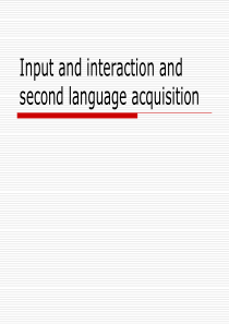 Input and interaction and second language acquisit