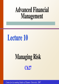 59Lecture10 Managing Risk(高级金融管理-厦门大学 傅元略)