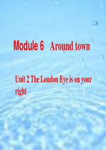 2014年新外研版七英下Module6-Unit-2--The-London-Eye-is-on-y