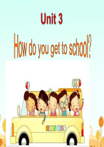 《Unit-3-How-do-you-get-to-school？》单元课件