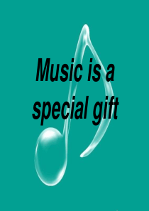 Music-is-a-special-gift-英语报告