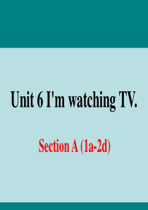 Im-watching-TV-Section-A-第一课时