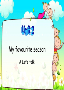 五年级下册英语Unit2-My-favourite-season-A-Lets-talk