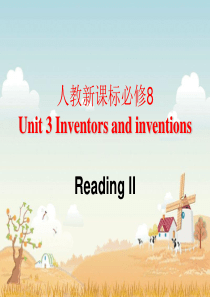 选修八_Unit_3_Inventors_and_inventions-ReadingII[课件]