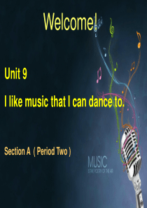 Unit 9 I like music that I can dance to. Period3