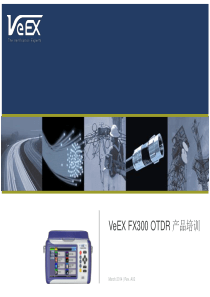 FX300_OTDR_产品培训XXXX0317(福州福光-VeEX光时域检测仪)