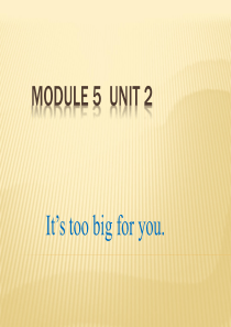 小学英语外研社新标准 三起六册 五年级下Module 5  Unit 2 Its too big f