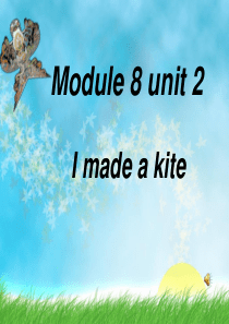 m8u2-I-made-a-kite-课件