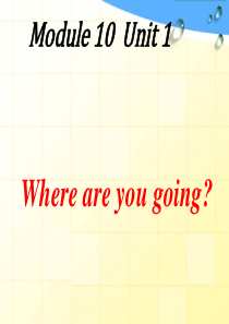 五年级下册英语M10U1--Where-are-you-going？