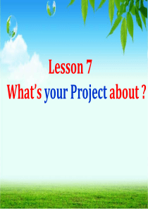 Lesson7What’s-your-Project-about