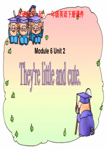 Module-6《Unit-2-They’re-little-and-cute》