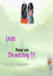 2013最新新目标英语七年级下学期unit6-Im-watching-TV-课件