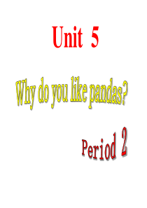 Unit-5-Why-do-you-like-pandas-Section-A-2a-2d.ppt