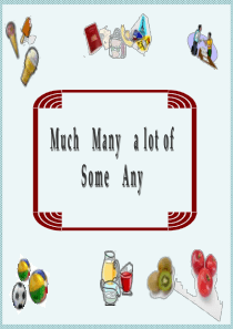 英美小学教育课件-a-lot-of-some-any-much-many