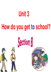 七年级英语下册Unit3_How_do_you_get_to_school_Section_B课件 