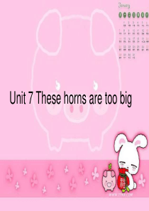 湘少版五年级上册《Unit 7 These horns are too big》ppt课件1