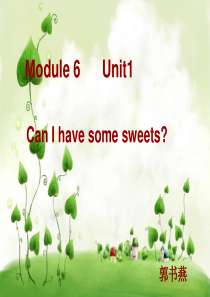 新版小学新标准英语四年级下册Module6 Unit1Can I have some sweets