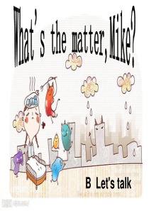 PEP小学英语六年级下册Unit2 Whats the matter,Mike PartB Lets