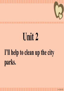 Unit2-Ill-help-to-clean-up-the-city-parks全单元课件