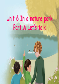 人教版PEP五年级上册Unit6-In-a-nature-park课件Unit6-A-lets-ta