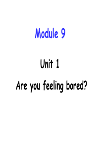 外研版五年级上册Module9__Unit1_Are_you_feeling_bored