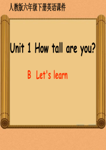 六年级英语(下)Unit1B-Lets-learn-课件