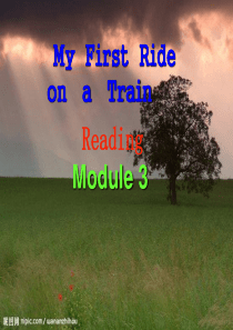 英语：module3 my first ride on a train-reading课件(外研版必