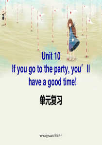 Unit-10-If-you-go-to-the-party--you’ll-have-a-grea