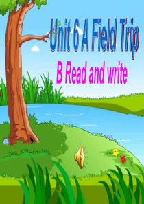 PEP小学英语五年级下册Unit6 a field trip B Read and write课件