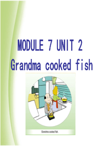 四年级下册英语课件-M7U2Grandmacookedfish(11)外研社(三起)