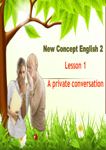 新概念二Lesson-1-A-private-conversation课件