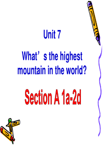 八年级下册第七单元unit7-whats-the-highest-mountain-in-the-w