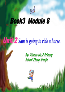 Book 3 Module 8 Unit 2 Sam is going to ride a hors