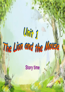 牛津英语Unit-1-The-lion-and-the-mouse----Story-time-课件