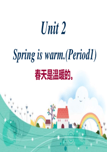 Unit2-Spring-is-warm.-PPT