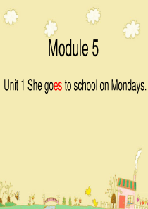 外研社小学英语三起三年级下册M5U1-She-goes-to-school-on-Mondays)