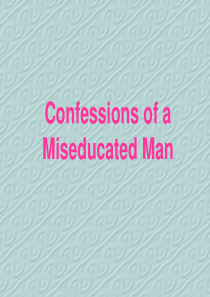 confessions of a miseducated man Text anaylysis