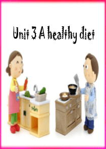 Unit 3 A healthy diet 单词句型操练