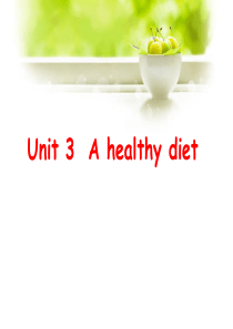 Unit 3 A healthy diet 课件 3