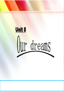 Unit 8 Our dreams 课件 3