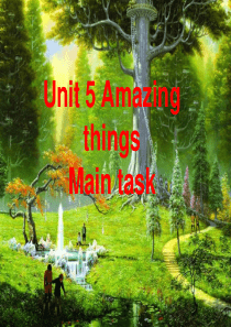 牛津译林版七下《Unit5-Amazing-things》(Main-task)课件