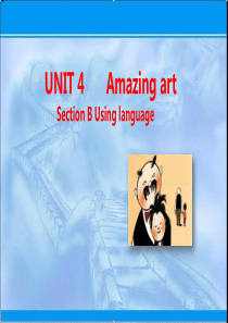 2019-2020学年新外研版必修3-Unit-4-Amazing-art-Section-B--课