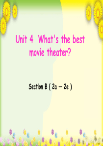 精致课件--Unit-4-Whats-the-best-movie-theater-Section-