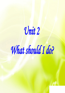 新目标英语八年级下《Unit_2_What_should_I_do》复习课件