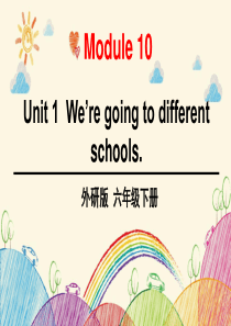 外研版小学英语-六年级下册-Module10-Unit-1-We’re-going-to-diffe