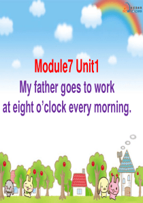 M7U1-My-father-goes-to-work-at-eight-oclock-every-